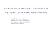 Enhanced Uplink Dedicated Channel (EDCH) High … · Enhanced Uplink Dedicated Channel (EDCH) High Speed Uplink Packet Access ... PHY taken from R99 ... “High-speed Uplink Packet