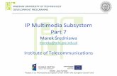 IP Multimedia Subsystem Part 7 - Instytut Telekomunikacji ...mareks/eims/EIMS-6-color.pdf · IP Multimedia Subsystem Part 7 Marek Średniawa mareks@tele.pw.edu.pl Institute of Telecommunications