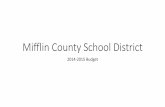 Mifflin County School District · Mifflin County School District ... •The 2011-2012 Budget process began with an estimated ... Northern Bedford Co SD Bedford 0.6891 10.4 Berwick