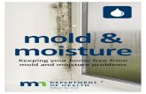 Keeping your home free from mold and moisture … and Your Health Health effects from mold exposure can vary greatly from person to person. Common symptoms can include coughing, runny