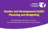 Gender and Development (GAD) Planning and Budgeting · Gender and Development (GAD) Planning and Budgeting PCW-DBM-NEDA Joint Circular 2012-01 PCW-DILG-DBM-NEDA Joint Memo Circular