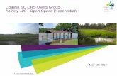Coastal SC CRS Users Group Activity 420 - Open Space ... – Open Space Preservation 2 © Amec Foster Wheeler 2016. Objectives: (1) Prevent flood damage by keeping floodprone lands