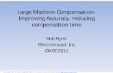 Large Machine Compensation- Improving … Machine Compensation-Improving Accuracy, reducing compensation time Rob Flynn Electroimpact, Inc CMSC 2011 You created this PDF from an application