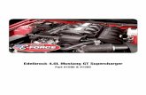 Edelbrock 4.6L Mustang GT Supercharger · Edelbrock 4.6L Ford Supercharger System for 2005 and later Mustang GTs Installation Instructions WARNING! The supercharger bypass valve is