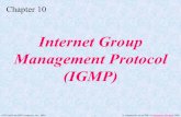 Internet Group Management Protocol (IGMP)©The McGraw-Hill Companies, Inc., 2000 © Adapted for use at JMU by 1 Mohamed Aboutabl, 2003 Chapter 10 Internet Group Management Protocol
