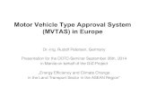 Motor Vehicle Type Approval System (MVTAS) in Europetransportandclimatechange.org/wp-content/uploads/2014/10/ppt_Type... · Motor Vehicle Type Approval System (MVTAS) in Europe ...