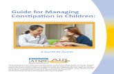 Guide for Managing Constipation in Children for Managing Constipation in Children: A Tool Kit for Parents These materials are the product of on‐going activities of the Autism Speaks