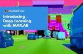 Introducing Deep Learning with MATLAB - MathWorks · Introducing Deep Learning with MATLAB7 How A Deep Neural Network ... relevant features of an image. With deep learning, ... Deep