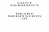 SAINT GERMAIN'S HEART MEDITATION (1) - … MEDITATION (1) The master Saint Germain teaches us to place our attention upon the heart chakra as a means to strengthen our contact with