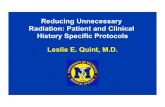 Reducing Unnecessary Radiation: Patient and Clinical ... · Reducing Unnecessary Radiation: Patient and Clinical History Specific Protocols Leslie E. Quint, ... • Focused exams