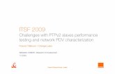 France Télécom / Orange Labs - Chronos Technology Ltd Telecom... · France Telecom Group -public ITSF 2009 Challenges with PTPv2 slaves performance testing and network PDV characterization