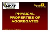 PHYSICAL PROPERTIES OF AGGREGATES - …users.rowan.edu/~mehta/cematerials_files/PTC.04.pdfPhysical Properties of Aggregates 4 Coarse Aggregate Angularity • Measured on + 4.75 mm