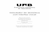 Simulador de domótica con interfaz vocal - ddd.uab.cat · Diccionario SAMPA.....70 3. Fichero Lab ... contenido en un video. Así pues, ...