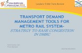 TRANSPORT DEMAND MANAGEMENT TOOLS …urbanmobilityindia.in/Upload/Conference/94f86e45-9650-4b3c-8899-11...TRANSPORT DEMAND MANAGEMENT TOOLS FOR METRO RAIL SYSTEM- ... Samaypur Badli-Huda