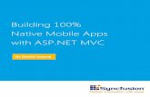 Building 100% Native Mobile Apps with ASP.NET MVC · PDF fileNative Mobile Apps with ASP.NET MVC ... The Apple App Store now boasts over 500,000 ... ASP.NET MVC does not build several
