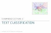 COMP90042 LECTURE 2 TEXT CLASSIFICATION - … · k -fold cross ... often slow (need to find those . k-neighbours); features must be selected carefully . ... Cons: Multiclass classification