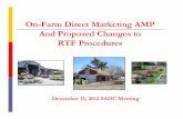 On-Farm Direct Marketing AMP And Proposed Changes to RTF Procedures · 13-12-2012 · On-Farm Direct Marketing AMP And Proposed Changes to RTF Procedures December 13, 2012 SADC Meeting.