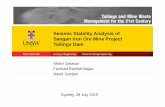 Seismic Stability Analysis of Sangan Iron Ore Mine … · Seismic Stability Analysis of Sangan Iron Ore Mine Project Tailings Dam Afshin Delavar Farshad Rashidi-Nejad Navid Ganjian