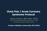 Chest Pain / Acute Coronary Syndrome Protocol · Chest Pain / Acute Coronary Syndrome Protocol Adrian Fluture, MD, FACC, FSCAI Director Regional Myocardial Infarction Care - WMC Interventional