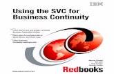 Using the SVC for Business Continuity - IBM Redbooks · Using the SVC for Business Continuity ... This edition applies to Version 4.2.0 of the IBM System Storage SAN ... 4.4 Monitoring