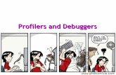 Profilers and Debuggers - Computer Sciencecs415/lectures/weimer-pl-19.pdf · •Debuggers allow you to advance through code on instruction at a time •To implement this, put a breakpoint