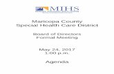 Maricopa County Special Health Care District - MIHS Home BOD 052417 … ·  · 2017-05-24Speaker’s Slip and deliver it to the Clerk of the ... between the Maricopa County Special
