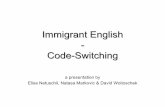Immigrant English - Code-Switching · Immigrant English-Code-Switching a presentation by ... Immigrant Generations Thesis ... Applied Linguistics.