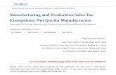 Manufacturing and Production Sales Tax Exemptions: …media.straffordpub.com/products/manufacturing-and... · Manufacturing and Production Sales Tax Exemptions: Not Just for ... [Scott