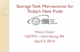Storage Tank Maintenance for Today’s New Fuels · Storage Tank Maintenance for Today’s New Fuels Wayne Geyer NISTM – Harrisburg, PA April 3, 2014
