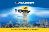STEAM DESUPERHEATING - MASCOT: World Class …mascot-industrial.com/downloads/MASCOT_Steam... ·  · 2014-08-20STEAM DESUPERHEATING ... design and manufacture of Heavy Duty Industrial