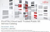 FUJITSU Cloud IaaS Trusted Public S5 Service Catalog · FUJITSU Cloud IaaS Trusted Public S5 Service Catalog ... Start with minimal initial investment. ... WEB Server WEB Server DB