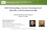 NIH Fellowships, Career Development Awards, and … · NIH Fellowships, Career Development Awards, and Grantsmanship . ... Format 2. Subject Matter . ... —Salary up to $75,000 plus