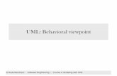 UML: Behavioral viewpoint - UMass Amherstlaser.cs.umass.edu/.../ModelingWithUML_BehavioralViewpoint.pdf · Objectives and outcomes • The objective of behavior modeling is to study/specify