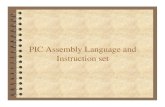 PIC Assembly Language and Instruction set · PIC Assembly Language and Instruction set. CpE 112 : Klinkhachorn PIC Assembly Code Label OpCode f, F(W) ; comments Instruction from to