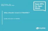 Why should I trust in FIWARE? · Stream Oriented – Kurento ... In scalability, all GEs behave very good except one In performance, 4 out of 10 GEs are providing values that could