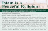 Islam - Peaceful Religion · as Judaism, Christianity, Hinduism, Buddhism, etc., when it comes to finding out whether Islam is a religion of peace, why should Islam be the odd one