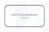 INDOT EOD Hauling Refresher - Indiana Hauling Presentation 1.2018.pdf · • INDOT EOD staff conducts random audits to insure compliance. • Primes are not required to pay when invoices