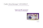 FedEx Ship Manager API/DIRECT ·  · 2006-03-251227 Hawaii origin or destination not allowed on service ... FedEx Ship Manager® API/Direct Tagged and XML Transaction Error Codes