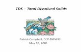 TDS – Total Dissolved Solidsdep.wv.gov/WWE/Programs/wqs/Documents/Triennial Review/May 18, 2009...What is TDS? • Total Dissolved Solids (milligrams per liter) (mg/l) – Amount