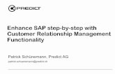 Enhance SAP step-by-step with Customer Relationship ... · Enhance SAP step-by-step with Customer Relationship Management Functionality Patrick Schünemann, Predict AG patrick.schuenemann@predict.ch