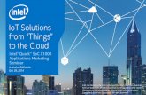 IoT Solutions from “Things” to the Cloud® Quark SoC X1000 Applications Marketing Seminar ! Presentation Title Here! • Overview of the Internet of Things (IoT)! • Challenges