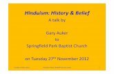 Hinduism: History & Belief - Springfield Park Baptist Church€¦ · Hinduism originated in North East India around the river Indus ... Moksha –release from cycle of rebirth by