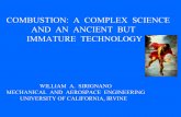 COMBUSTION: A COMPLEX SCIENCE AND AN ANCIENT …mae.eng.uci.edu/Faculty/WAS/CombustionScienceOverview.pdf · COMBUSTION: A COMPLEX SCIENCE AND AN ANCIENT BUT IMMATURE TECHNOLOGY ...