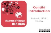 Contiki introduction - CEA-IoT · Contiki introduction Antonio Liñán Colina. ... • IPv4/IPv6/Rime networking ... Contiki has two execution contexts: ...