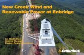 New Creek Wind and Renewable Power at Enbridge€¦ · New Creek Wind and Renewable Power at Enbridge ... utilities, Enbridge serves more than ... in the next 25 years.