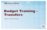 Budget Training - Transfers - Missouri State University Training - Transfers ... • Self Service Banner (SSB) ... Self-Service Banner Budget Transfer Example: Making an Entry. 7 ...