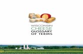 Glossary of Cheese Terms - Wisconsin Cheese and Dairy · GLOSSARY ACID — BOCCI/BOCCINI BOCCONCINI — CODE DATE ACID: A descriptive term for cheese with a pleasant tang and sourish