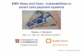 EMV ﬂaws and ﬁxes: vulnerabilities in smart card …sec.cs.ucl.ac.uk/users/smurdoch/talks/leuven07emv.pdfResult: If an SDA card is stolen, a fake can be created which is accepted