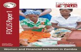 aper 1 FOCUS P - Financial Sector Deepening Zambia · Women and Financial Inclusion in Zambia FOCUS P aper 1 ... expert on women's empowerment in market ... As FinScope Zambia 2015