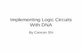 Implementing Logic Circuit With DNA - Western Universitylila/cancan.pdf · By Cancan Shi. Where can we find logic circuits? • Logic circuits can be found in most consumer electronics